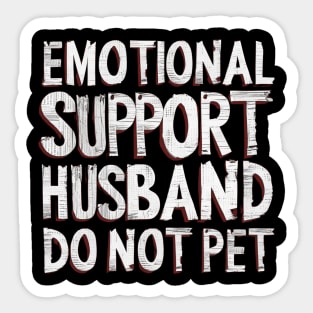 Emotional-Support-Husband-Do-Not-Pet Sticker